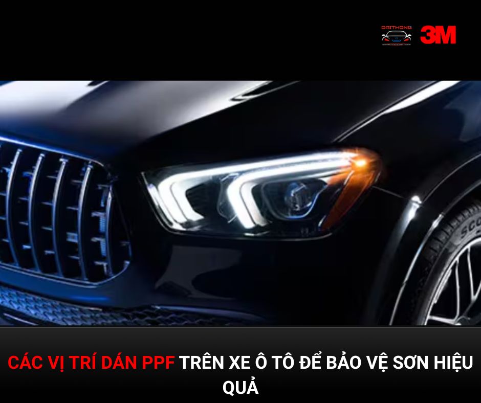 Tại sao việc chọn vị trí dán phim PPF quan trọng?