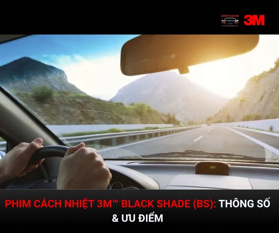 Phim cách nhiệt 3M™ Black Shade (BS)