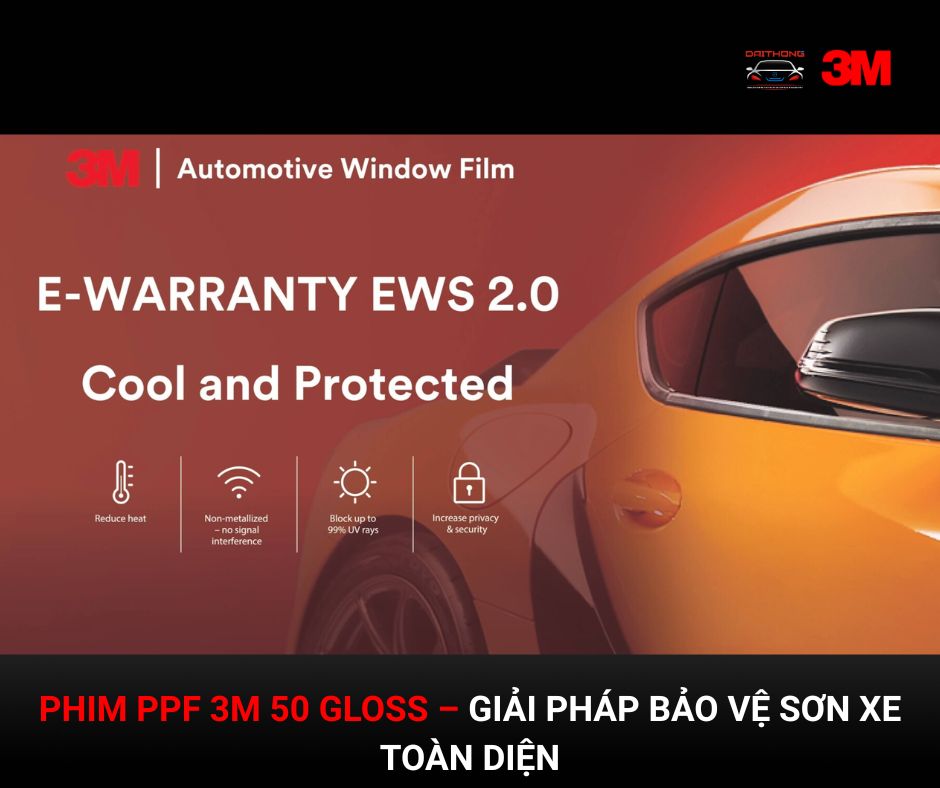 Phim PPF 3M 50 Gloss – Giải pháp bảo vệ sơn xe toàn diện